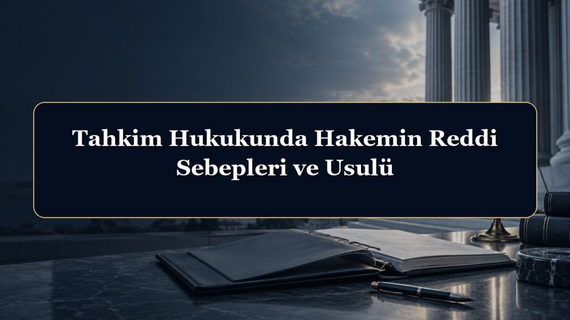 Tahkim Hukukunda Hakemin Reddi Sebepleri ve Usulü