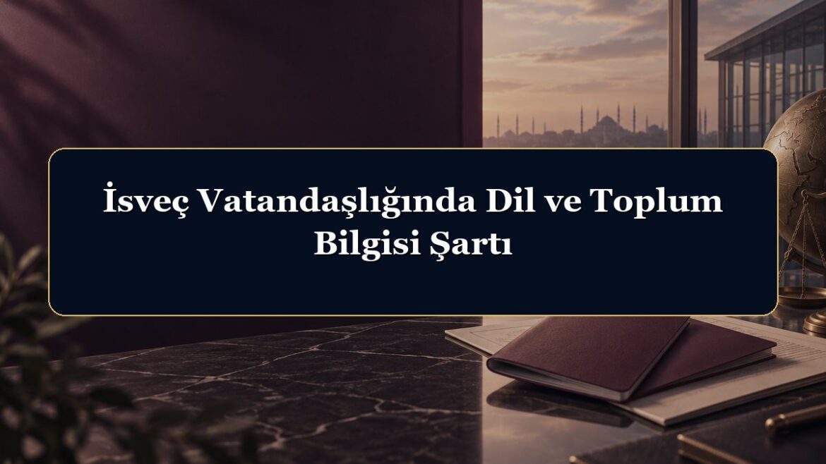 İsveç Vatandaşlığında Dil ve Toplum Bilgisi Şartı