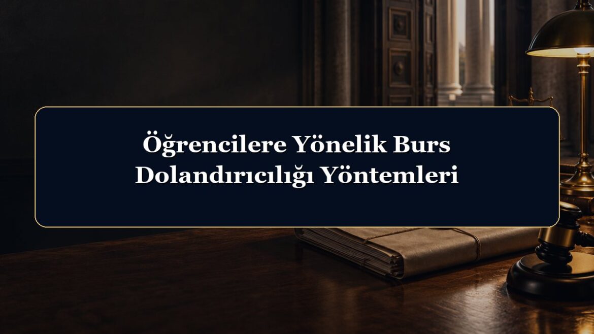 Öğrencilere Yönelik Burs Dolandırıcılığı Yöntemleri