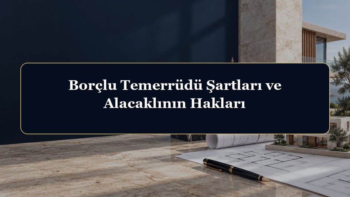 Borçlu Temerrüdü Şartları ve Alacaklının Hakları