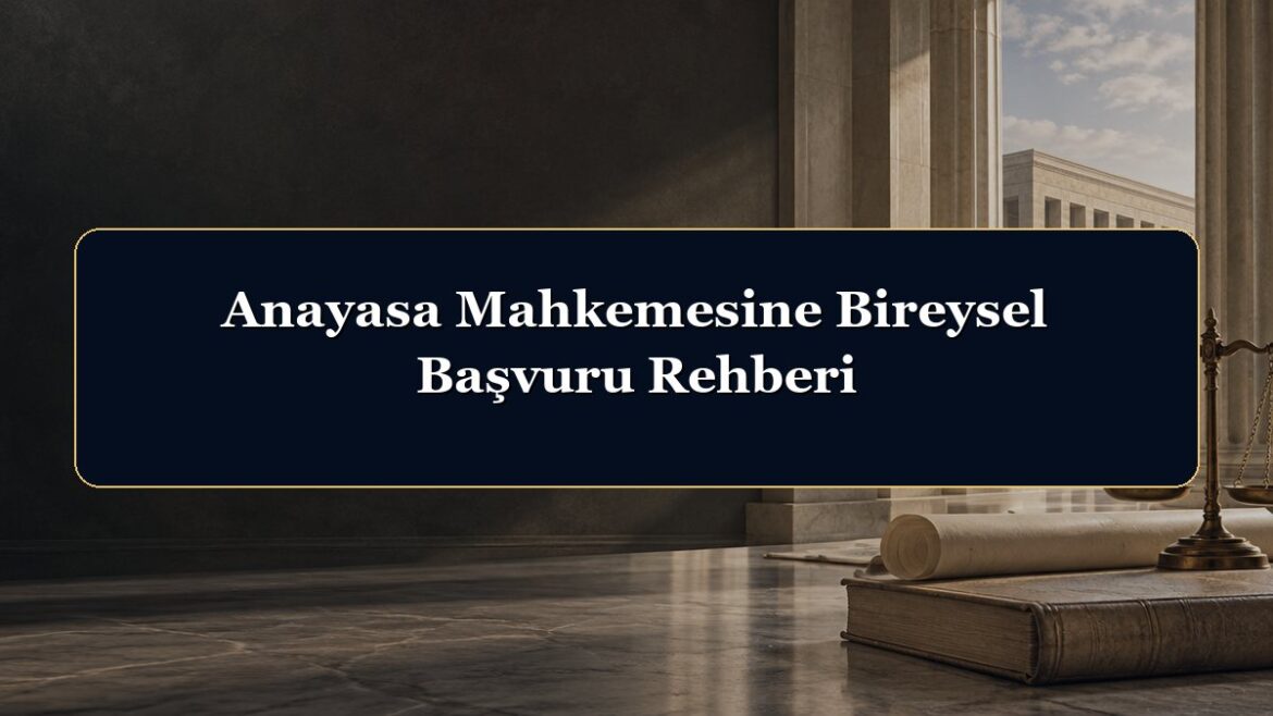 Anayasa Mahkemesine Bireysel Başvuru Rehberi