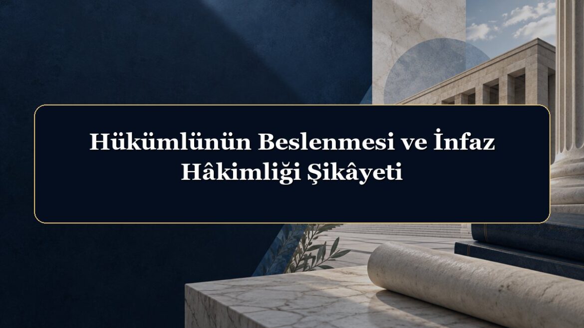 Hükümlünün Beslenmesi ve İnfaz Hâkimliği Şikâyeti
