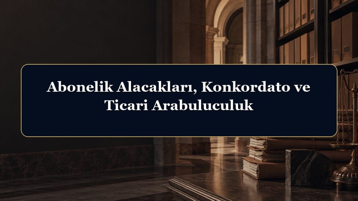 Abonelik Alacakları, Konkordato ve Ticari Arabuluculuk