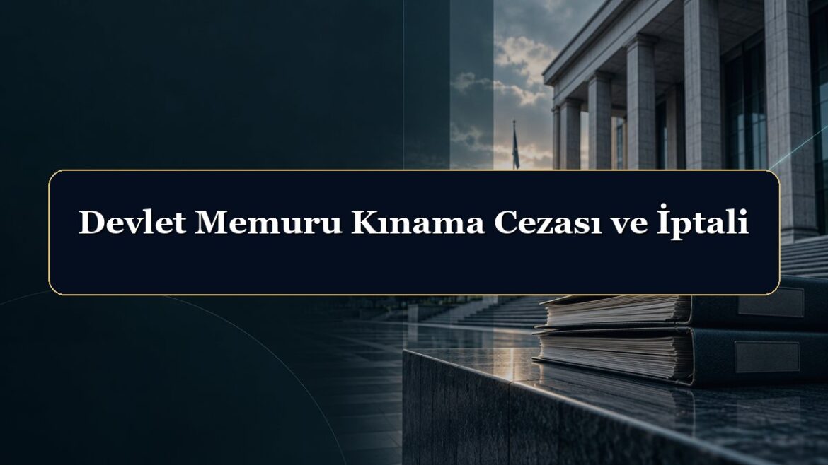 Devlet Memuru Kınama Cezası ve İptali