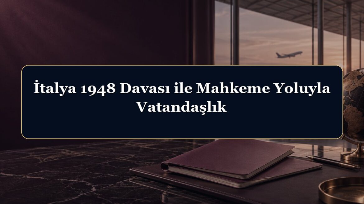 İtalya 1948 Davası ile Mahkeme Yoluyla Vatandaşlık