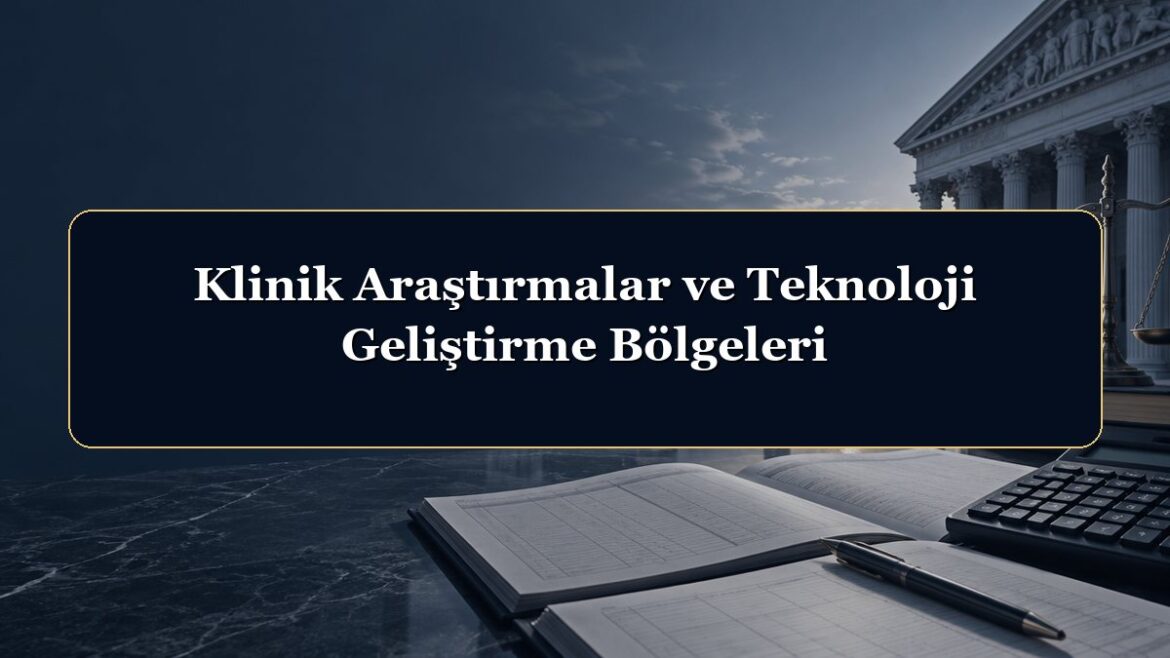 Klinik Araştırmalar ve Teknoloji Geliştirme Bölgeleri