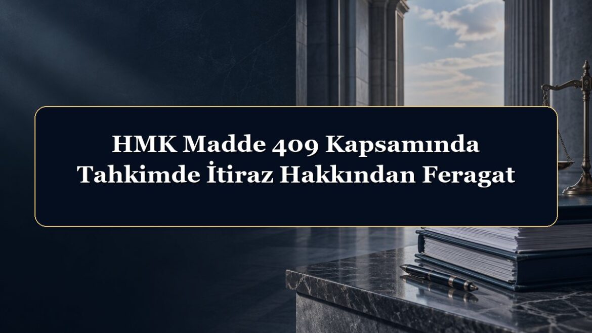 HMK Madde 409 Kapsamında Tahkimde İtiraz Hakkından Feragat